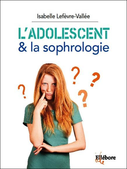 lefevre-vallee-isabelle-l-adolescent-et-la-sophrologie-s-epanouir-sereinement_0