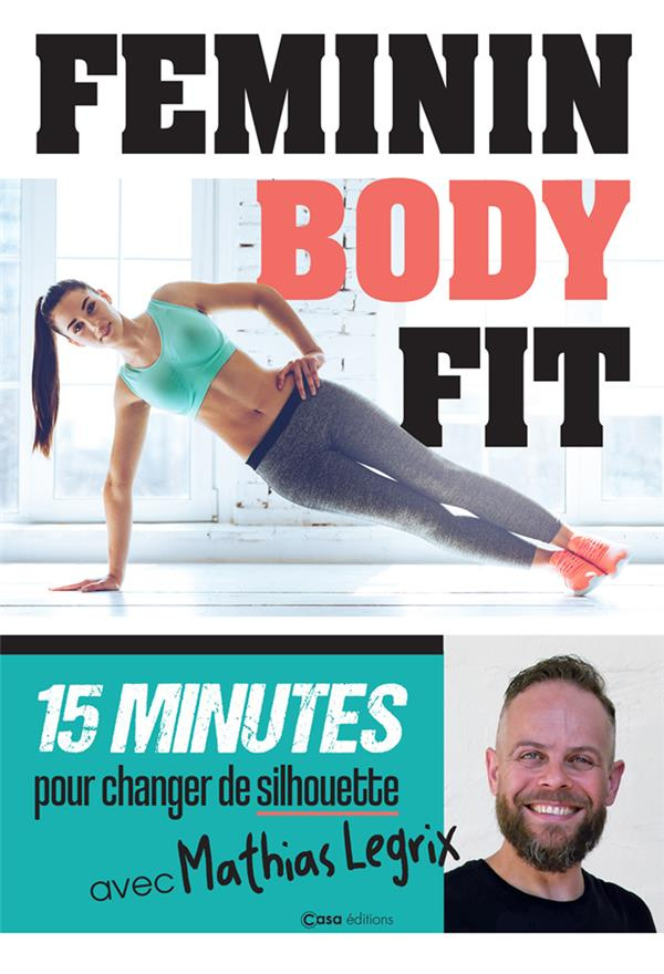 legrix-mathias-3b-lyky-vincent-3b-angles-amandine-feminin-body-fit-15-minutes-pour-changer-de-silhouette_0