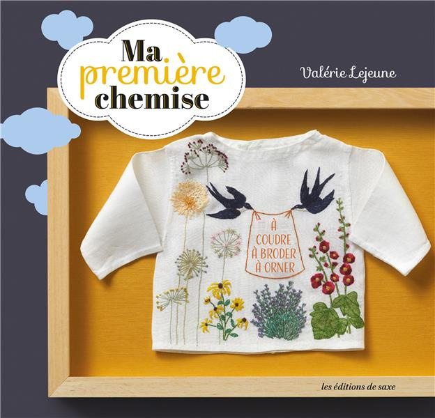 lejeune-valerie-3b-lim-christine-3b-boutin-richard-ma-premiere-chemise-souvenir-de-naissance-a-coudre-a-broder-a-orner_0