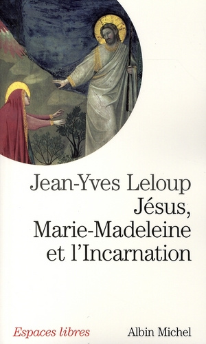leloup-jean-yves-jesus-marie-madeleine-et-l-incarnation-tout-est-pur-pour-celui-qui-est-pur_0