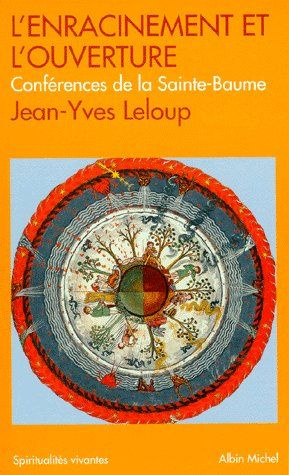 leloup-jean-yves-l-enracinement-et-l-ouverture-conferences-de-la-sainte-baume_0
