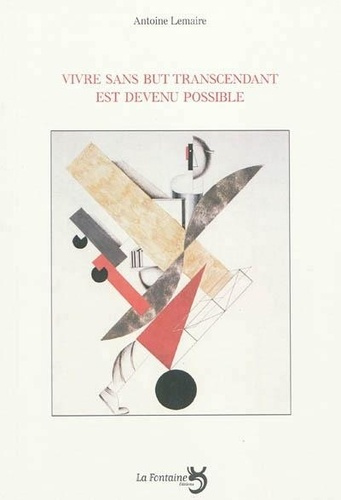 lemaire-antoine-vivre-sans-but-transcendant-est-devenu-possible_0