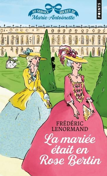 lenormand-frederic-au-service-secret-de-marie-antoinette-tome-3-la-mariee-etait-en-rose-bertin_0