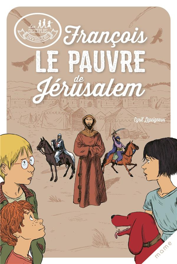 lepeigneux-cyril-3b-marilleau-alban-les-disciples-invisibles-tome-8-francois-le-pauvre-de-jerusalem_0
