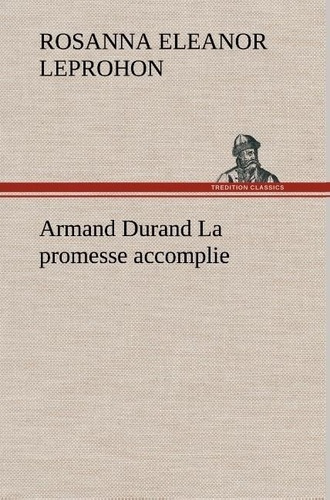 leprohon-mrs-rosanna-eleanor-armand-durand-la-promesse-accomplie_0