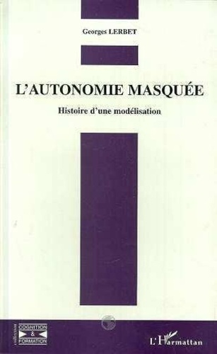 lerbet-georges-l-autonomie-masquee-histoire-d-une-modelisation_0