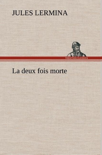 lermina-jules-la-deux-fois-morte-la-deux-fois-morte_0