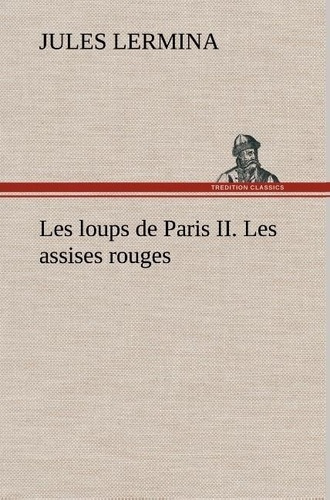 lermina-jules-les-loups-de-paris-ii-les-assises-rouges_0
