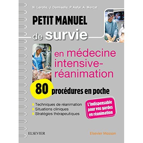 lerolle-nicolas-3b-demiselle-julien-3b-asfar-pierre-petit-manuel-de-survie-en-medecine-intensive-reanimation-80-procedures-en-poche_0