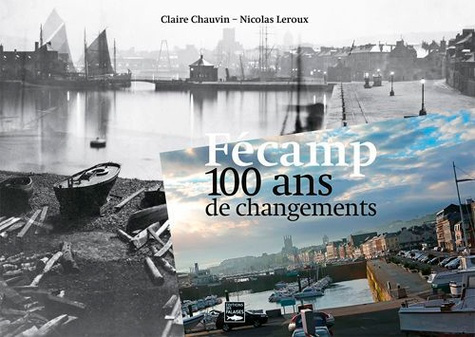 leroux-nicolas-fecamp-100-ans-de-changements_0