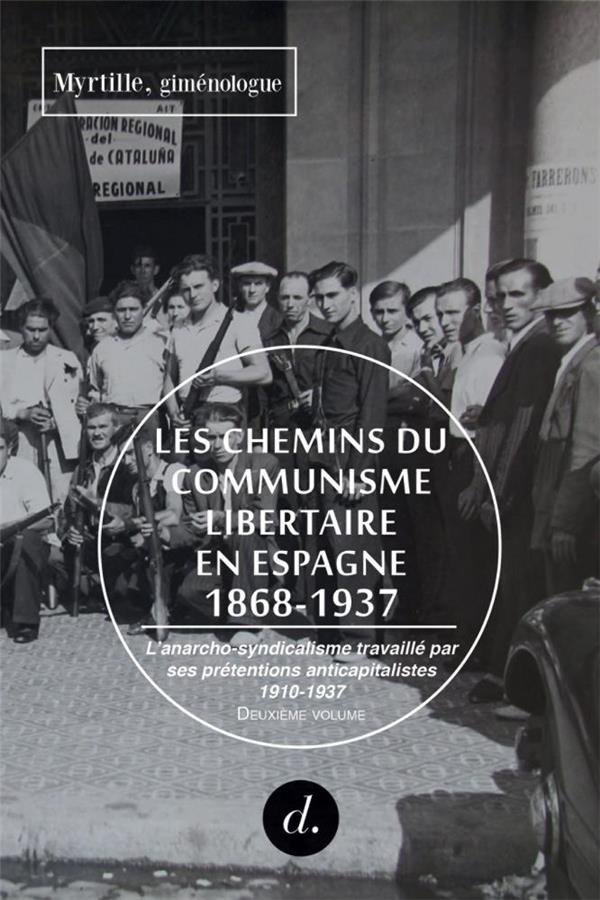 les-chemins-du-communisme-libertaire-en-espagne-1868-1937-volume-2-l-anarcho-syndicalisme-travai_0