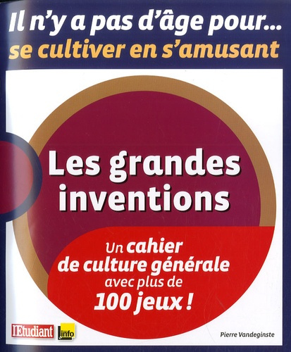 les-grandes-inventions-un-cahier-de-culture-generale-avec-plus-de-100-jeux_0