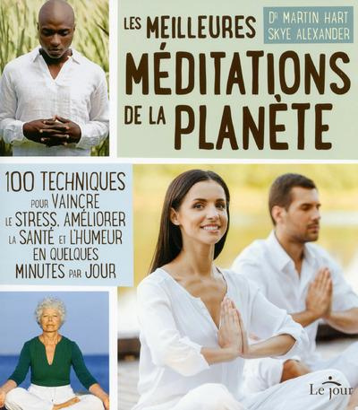 les-meilleures-meditations-de-la-planete-100-techniques-pour-vaincre-le-stress-ameliorer-la-sante_0