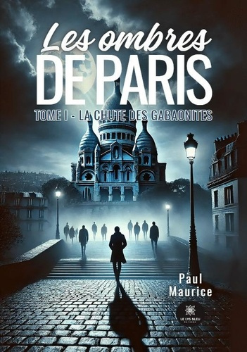 les-ombres-de-paris-tome-i-la-chute-des-gabaonites_0