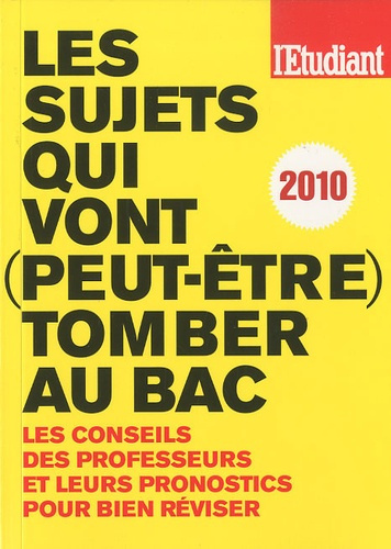 les-sujets-qui-vont-peut-etre-tomber-au-bac-edition-2010_0