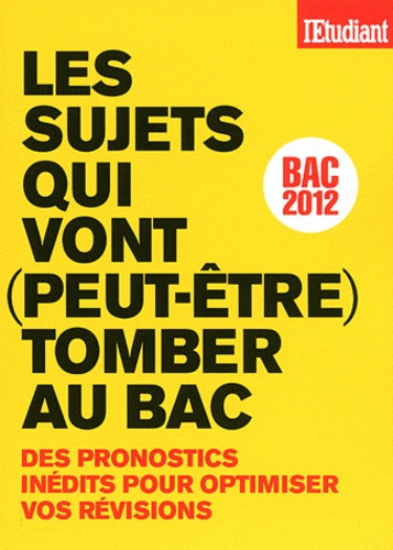 les-sujets-qui-vont-peut-etre-tomber-au-bac-edition-2012_0