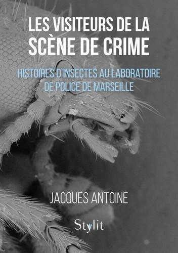 les-visiteurs-de-la-scene-de-crime-histoires-d-insectes-au-laboratoire-de-police-de-marseille_0