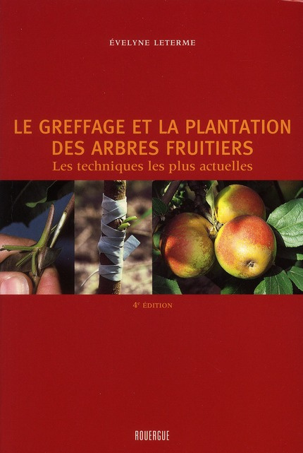 leterme-evelyne-le-greffage-et-la-plantation-des-arbres-fruitiers-les-techniques-les-plus-actuelles-4e-edition_0