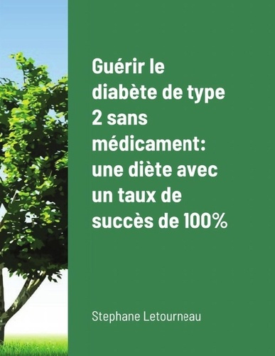 letourneau-stephane-guerir-le-diabete-de-type-2-sans-medicament-une-diete-avec-un-taux-de-succes-de-100_0