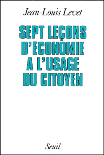 levet-jean-louis-sept-lecons-d-economie-a-l-usage-du-citoyen_0