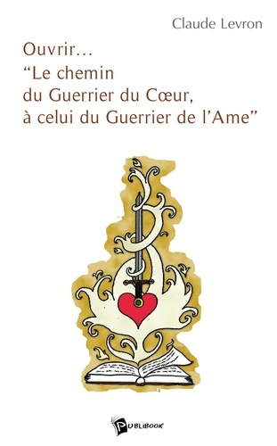 levron-claude-ouvrir-le-chemin-du-guerrier-du-coeur-a-celui-du-guerrier-de-l-ame_0
