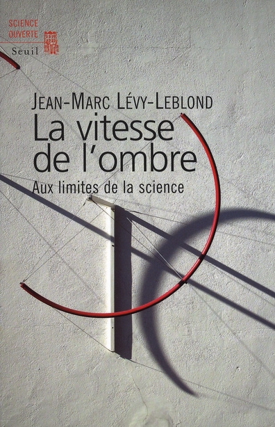 levy-leblond-jean-marc-la-vitesse-de-l-ombre-aux-limites-de-la-science_0