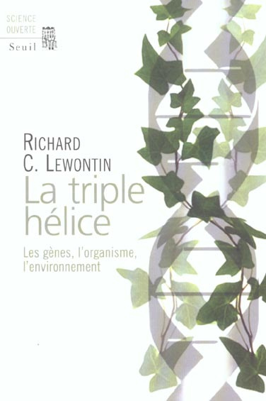 lewontin-richard-3b-witkowski-nicolas-la-triple-helice-les-genes-l-organisme-l-environnement_0