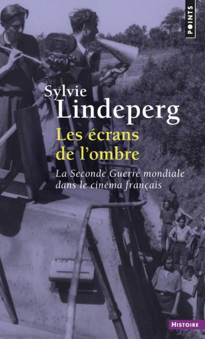lindeperg-sylvie-les-ecrans-de-l-ombre-la-seconde-guerre-mondiale-dans-le-cinema-francais-1944-1969-edition-revue_0