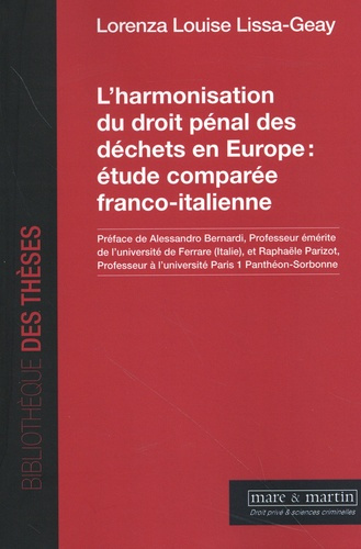lissa-geay-lorenza-l-harmonisation-du-droit-penal-des-dechets-en-europe-etude-comparee-franco-italienne_0