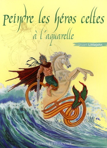 littlejohn-stuart-peindre-les-heros-celtes-a-l-aquarelle_0