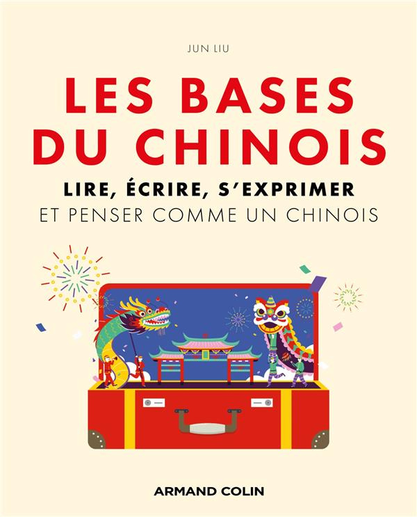 liu-jun-3b-li-xiaohong-lucie-les-bases-du-chinois-lire-ecrire-s-exprimer-et-penser-comme-un-chinois_0