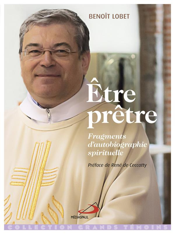 lobet-benoit-3b-ceccatty-rene-de-etre-pretre-fragments-d-autobiographie-spirituelle_0