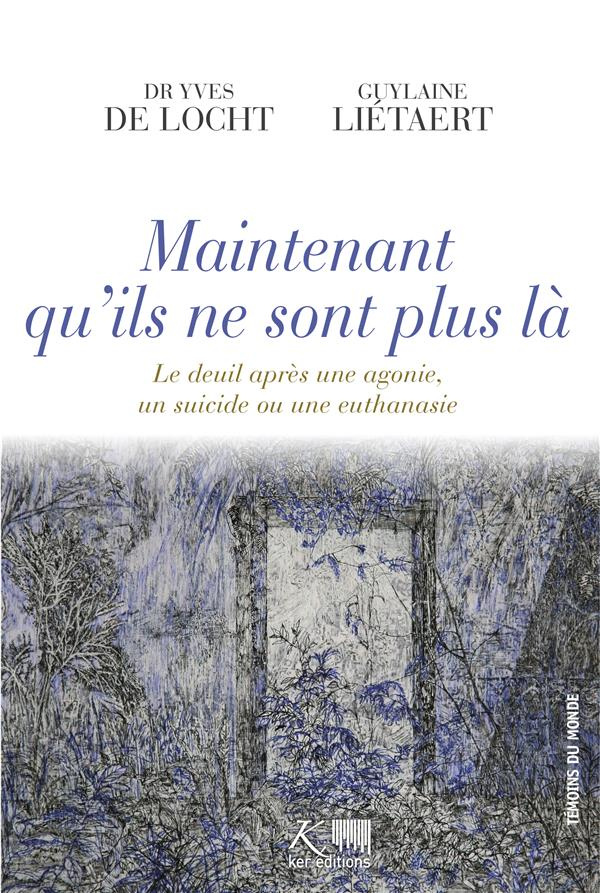 locht-yves-de-3b-lietaert-guylaine-3b-engel-vincent-maintenant-qu-ils-ne-sont-plus-la-le-deuil-apres-une-agonie-un-suicide-ou-une-euthanasie_0
