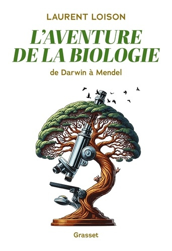 loison-laurent-l-aventure-de-la-biologie-de-darwin-a-mendel_0