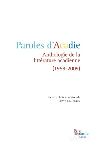 lonergan-david-paroles-d-acadie-anthologie-de-la-litterature-acadienne-1958-2009_0
