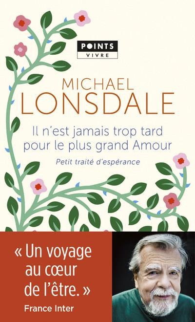 lonsdale-michael-il-n-est-jamais-trop-tard-pour-le-plus-grand-amour-petit-traite-d-esperance_0