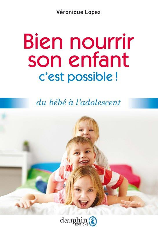 lopez-veronique-bien-nourrir-son-enfant-c-est-possible_0