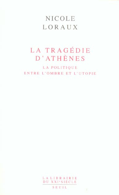 loraux-nicole-la-tragedie-d-athenes-la-politique-entre-l-ombre-et-l-utopie_0