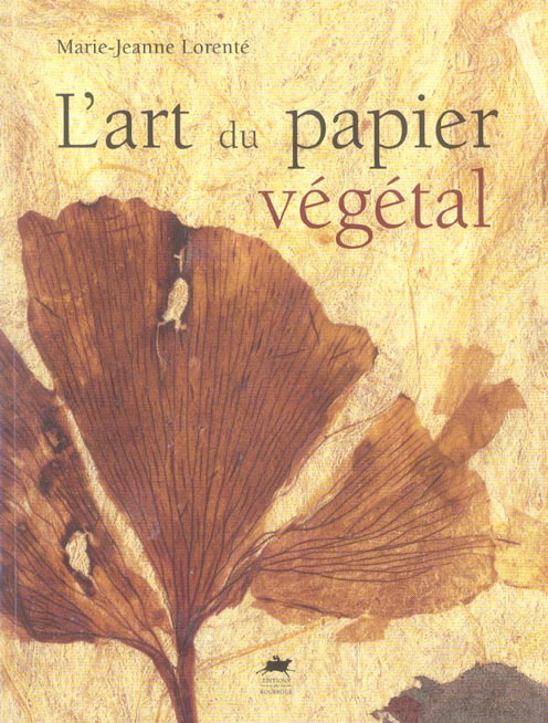 lorente-marie-jeanne-3b-decorde-vincent-3b-beltran-s-l-art-du-papier-vegetal_0