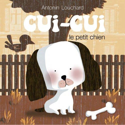 louchard-antonin-cui-cui-le-petit-chien_0