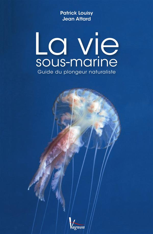 louisy-patrick-3b-attard-jean-la-vie-sous-marine-guide-du-plongeur-naturaliste_0