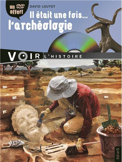 louyot-david-il-etait-une-fois-l-archeologie-avec-1-dvd_0