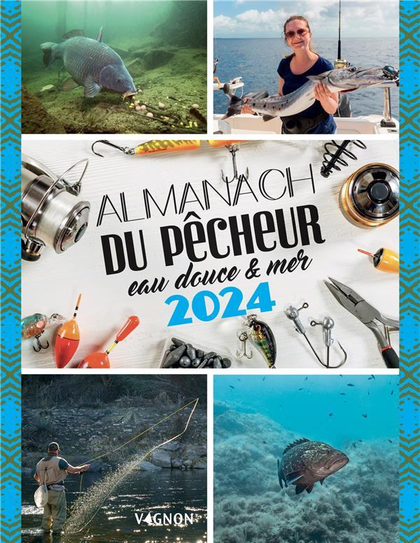 luchesi-michel-3b-stefano-laurent-almanach-du-pecheur-eau-douce-mer-edition-2024_0