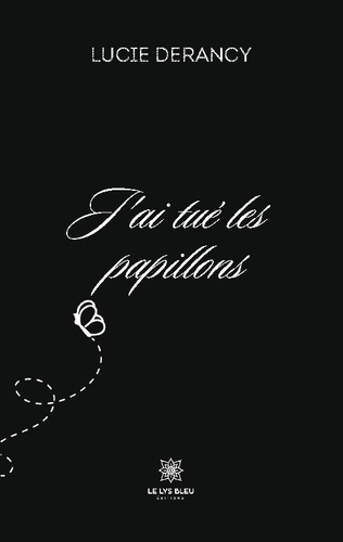 lucie-derancy-j-ai-tue-les-papillons_0