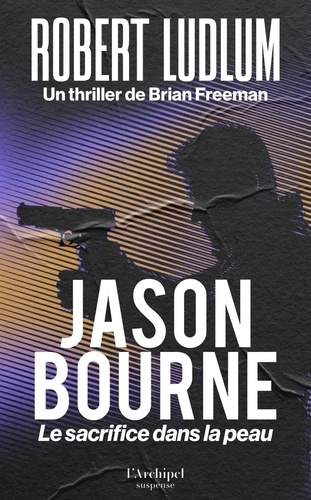 ludlum-freeman-jason-bourne-le-sacrifice-dans-la-peau_0