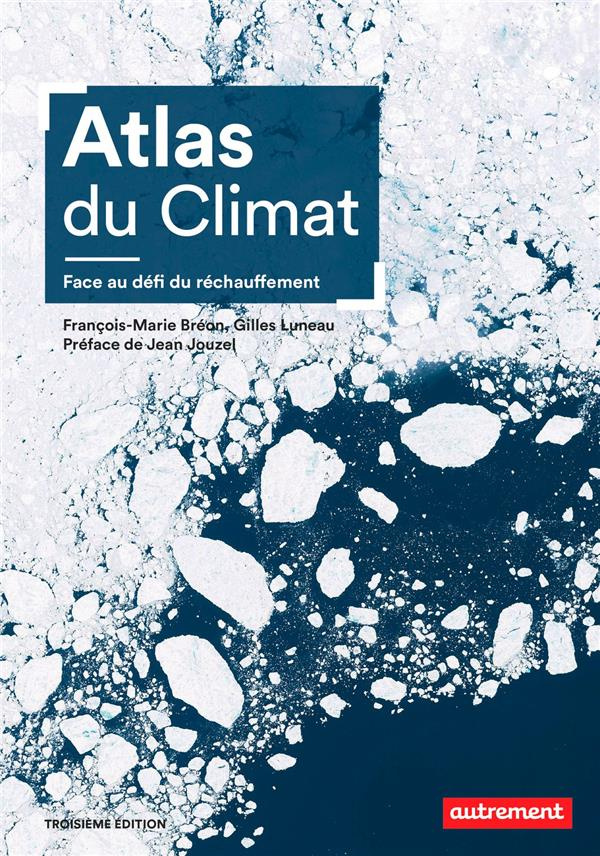 luneau-gilles-3b-breon-francois-marie-3b-jouzel-jean-atlas-du-climat-face-au-defi-du-rechauffement-3e-edition_0