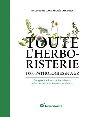 luu-claudine-owczarek-andree-bartczak-sophie-toute-l-herboristerie-1000-pathologies-de-a-a-z_0