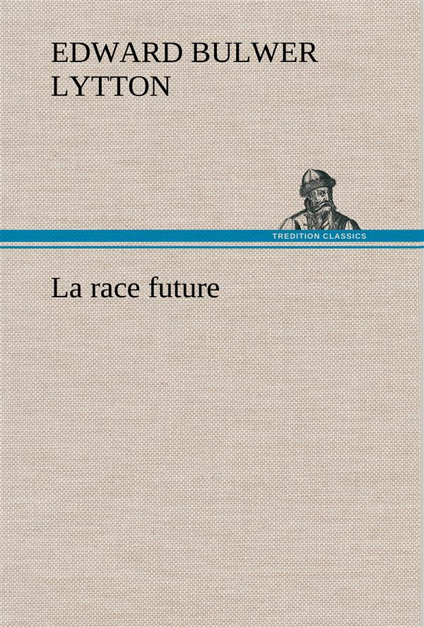 lytton-baron-edward-bulwer-lytton-la-race-future-la-race-future_0