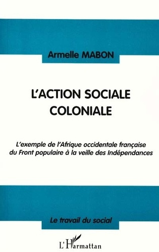 mabon-armelle-l-action-sociale-coloniale_0