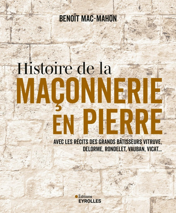 mac-mahon-benoit-histoire-de-la-maconnerie-en-pierre-terre-platre-mortier-de-chaux-mortier-avec-les-recits-des_0